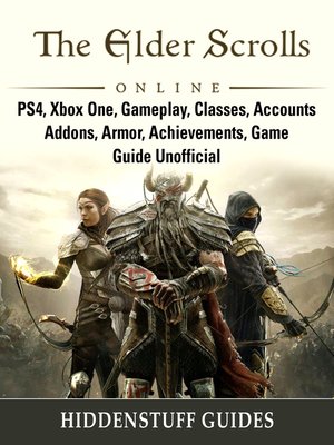 cover image of The Elder Scrolls Online, PS4, Xbox One, Gameplay, Classes, Accounts, Addons, Armor, Achievements, Game Guide Unofficial